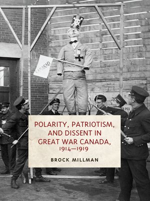 cover image of Polarity, Patriotism, and Dissent in Great War Canada, 1914-1919